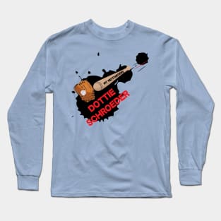 My Motivation - Dottie Schroeder Long Sleeve T-Shirt